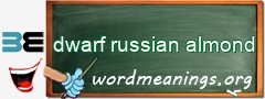 WordMeaning blackboard for dwarf russian almond